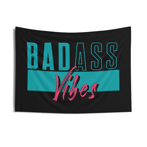 Badass Vibes Wall Flag