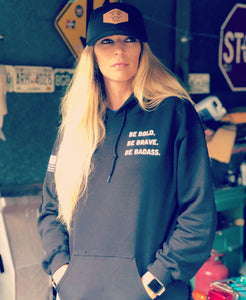 Be Bold. Be Brave. Be Badass. Statement Hoodie
